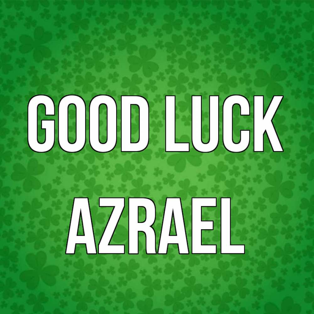 Greetings card с именем, Azrael Good luck много листочков на удачу Greetings with text for free download 