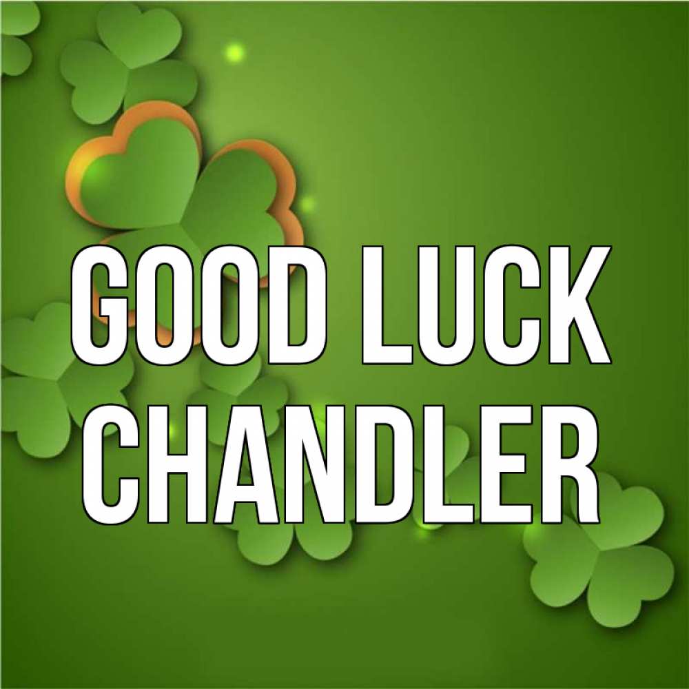 Greetings card с именем, Chandler Good luck много трехлистных листочков клевера Greetings with text for free download 