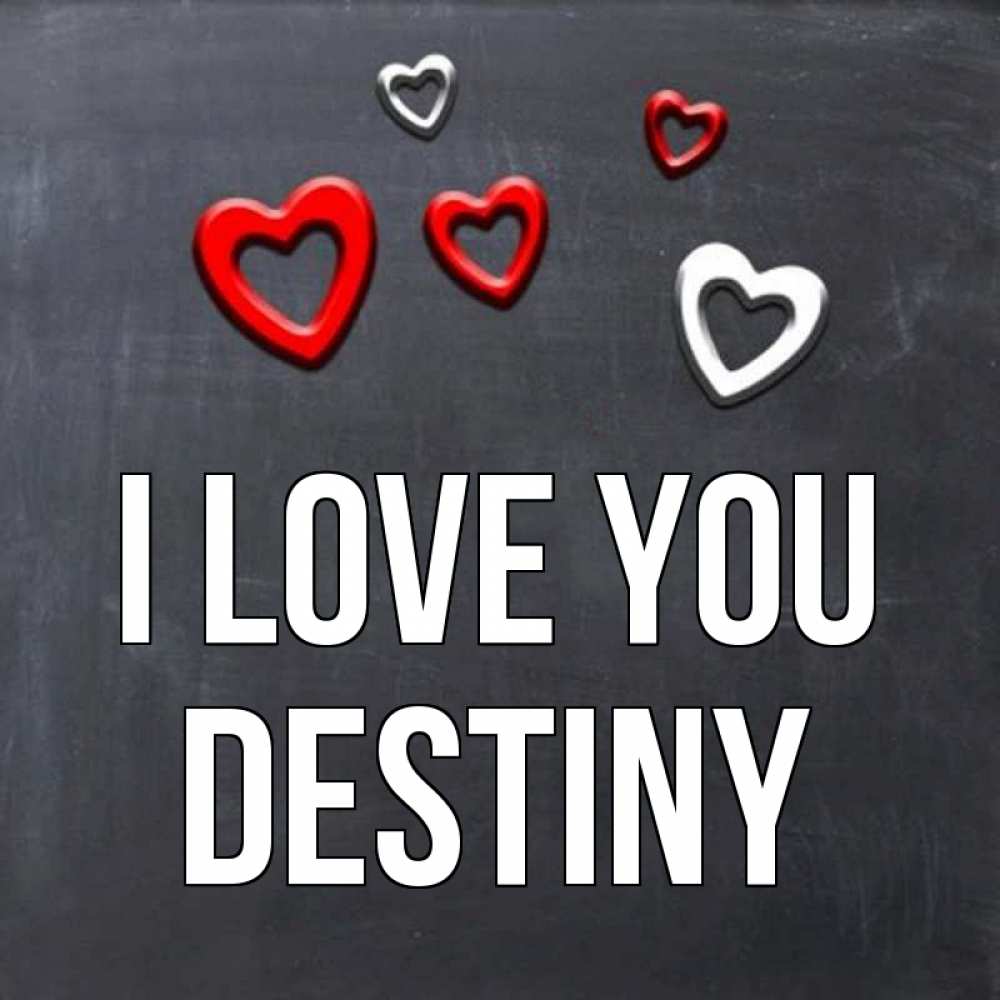 Greetings card с именем, Destiny I love you сердечки белые и красные Greetings with text for free download 