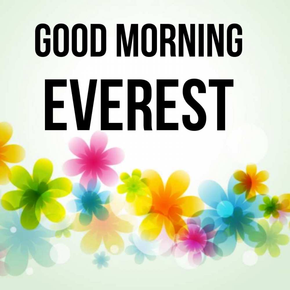 Greetings card с именем, Everest Good morning позитивные цветочки Greetings with text for free download 