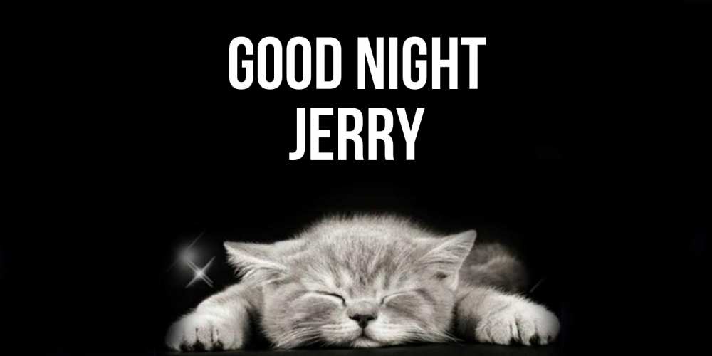 Greetings card с именем, Jerry Good night спящий котик Greetings with text for free download 