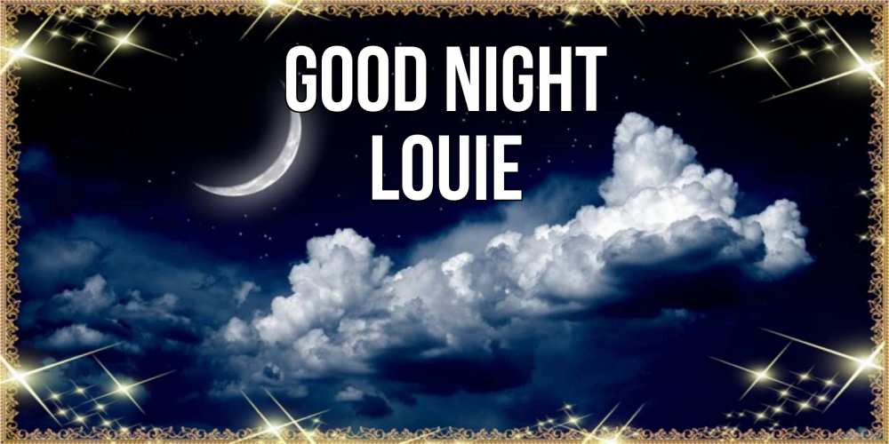 Greetings card с именем, Louie Good night спи на мягкой облачной перине Greetings with text for free download 