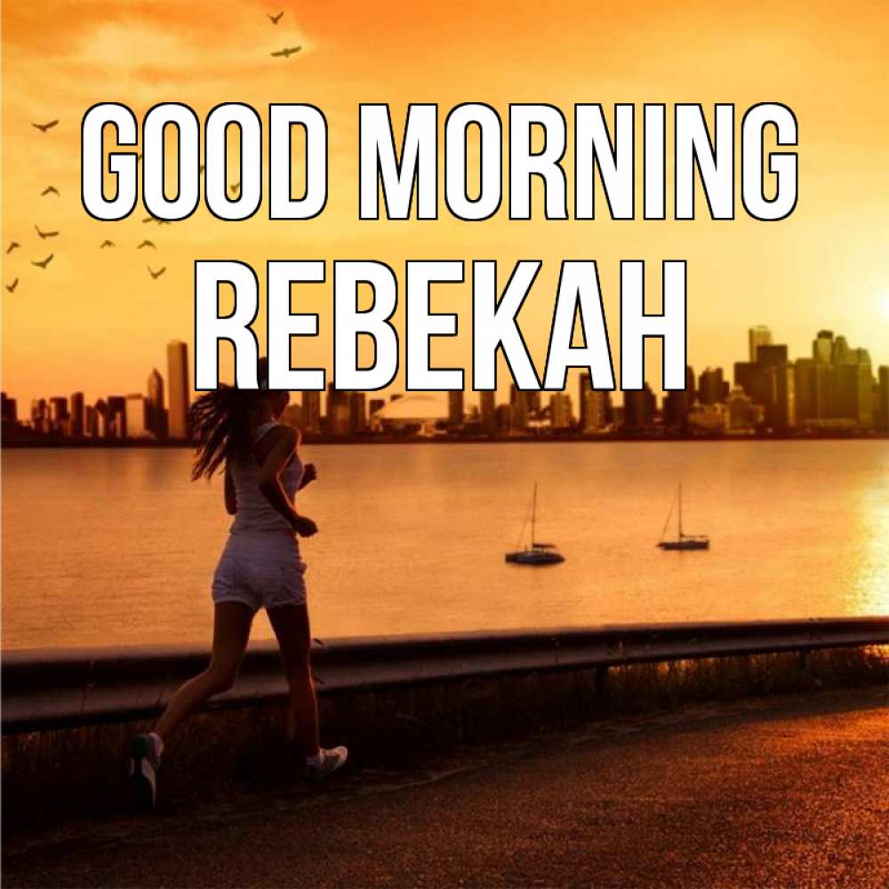 Greetings card с именем, Rebekah Good morning девушка бежит Greetings with text for free download 