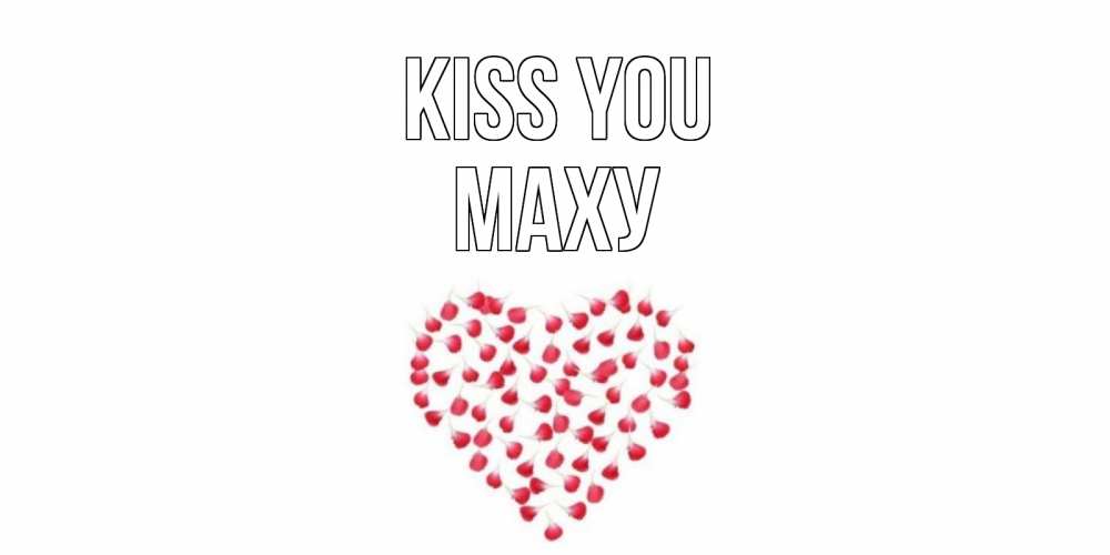Greetings card с именем, МАХУ Kiss you сердце Greetings with text for free download 