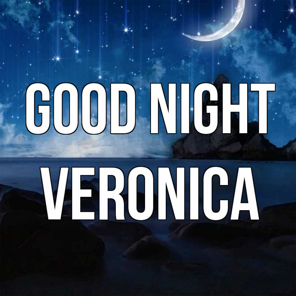 Greetings card с именем, Veronica Good night море Greetings with text for free download 