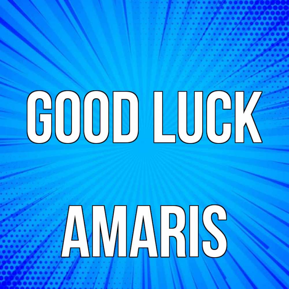 Greetings card с именем, Amaris Good luck на удачу Greetings with text for free download 