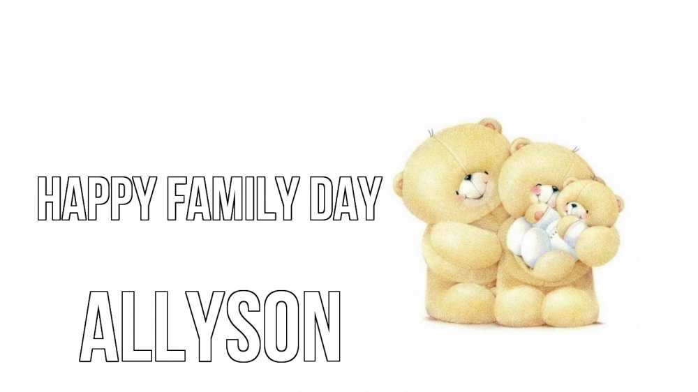 Greetings card с именем, Allyson happy family day с днем семьи Greetings with text for free download 