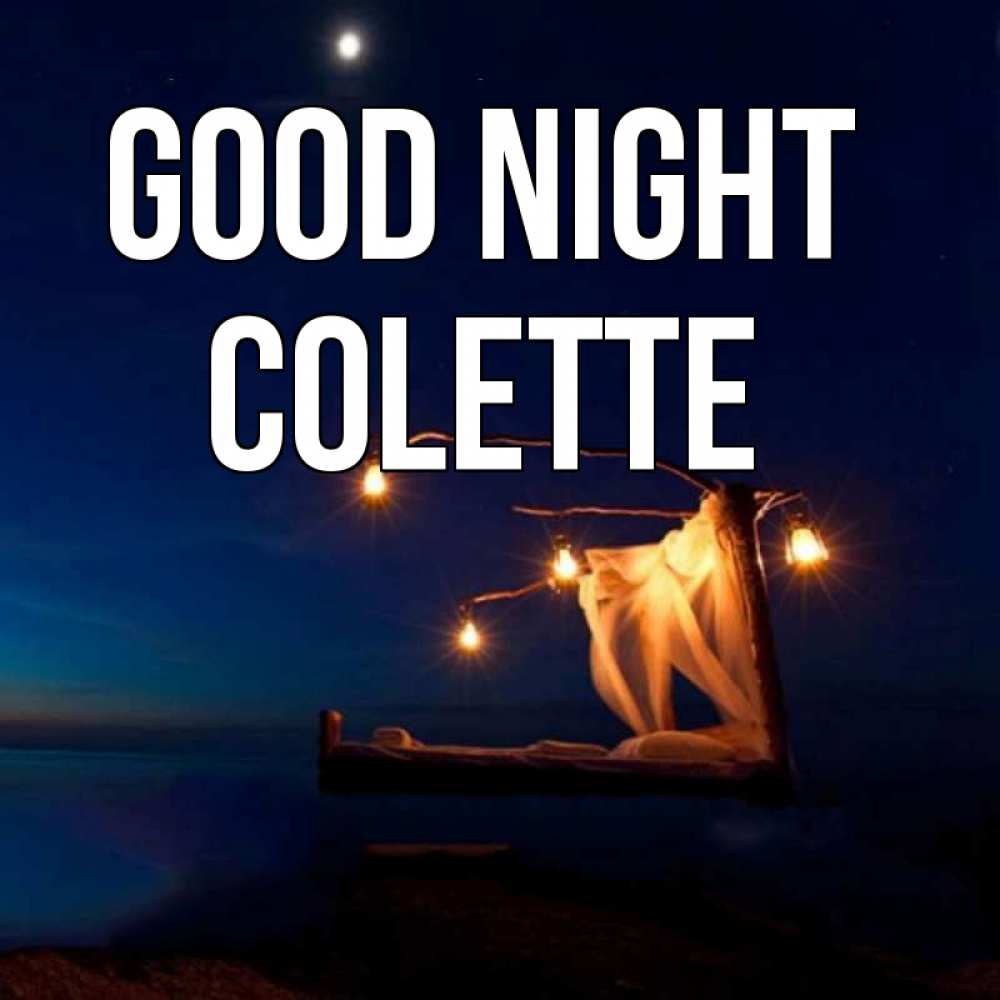Greetings card с именем, Colette Good night милый мой Greetings with text for free download 