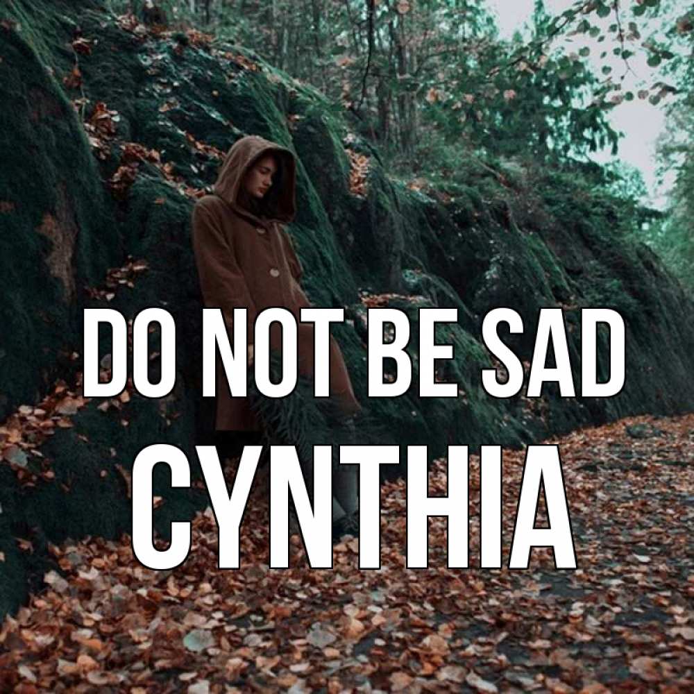 Greetings card с именем, Cynthia Do not be sad осенний лес Greetings with text for free download 