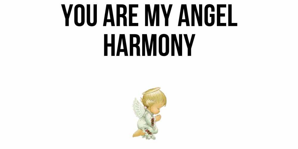 Greetings card с именем, Harmony You are my angel ангел Greetings with text for free download 