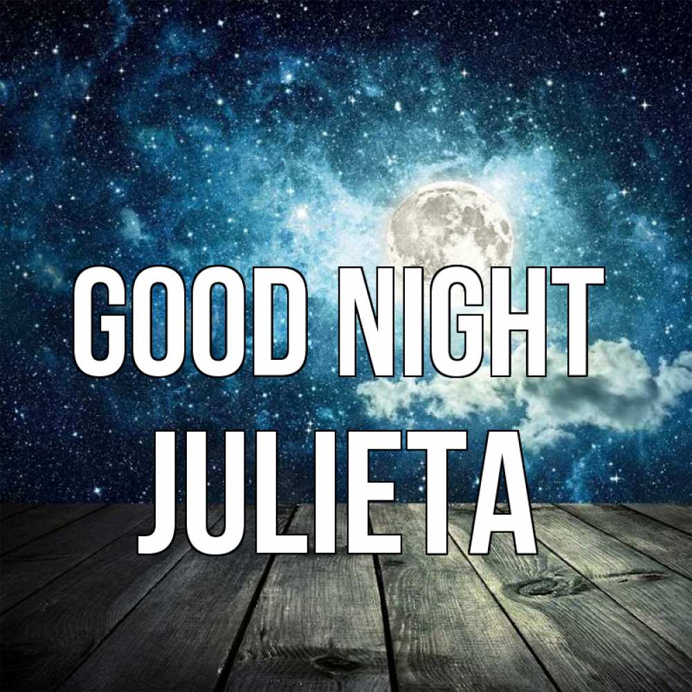 Greetings card с именем, Julieta Good night луна Greetings with text for free download 