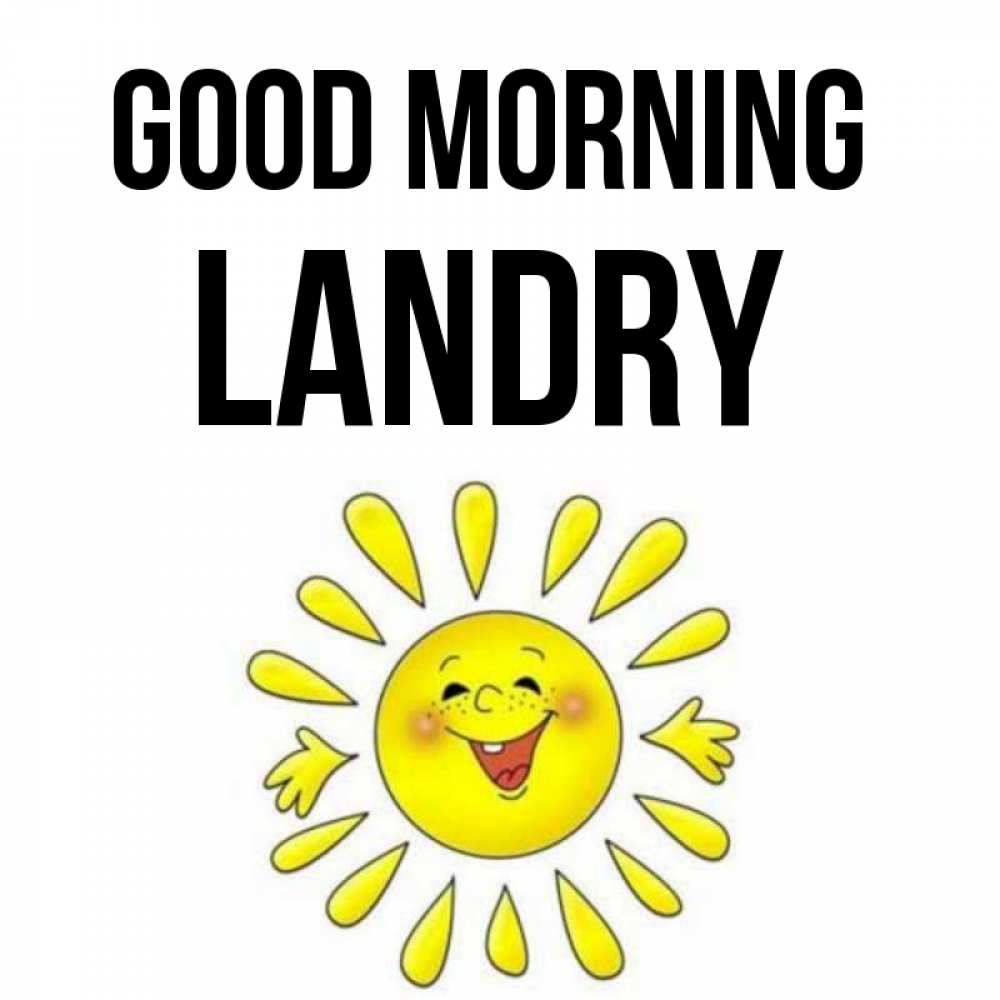 Greetings card с именем, Landry Good morning улыбка Greetings with text for free download 