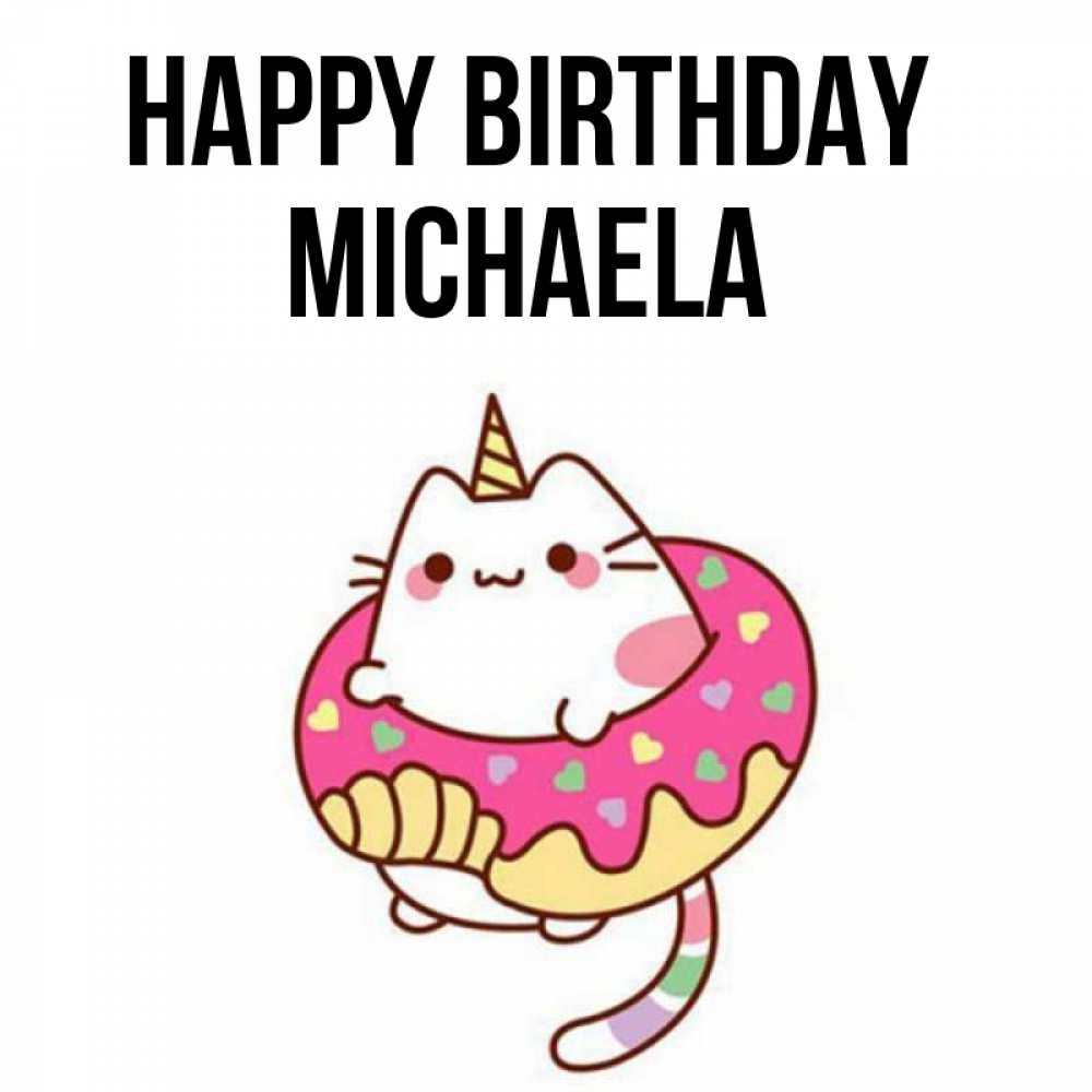 Greetings card с именем, Michaela Happy Birthday меньше надо жрать Greetings with text for free download 