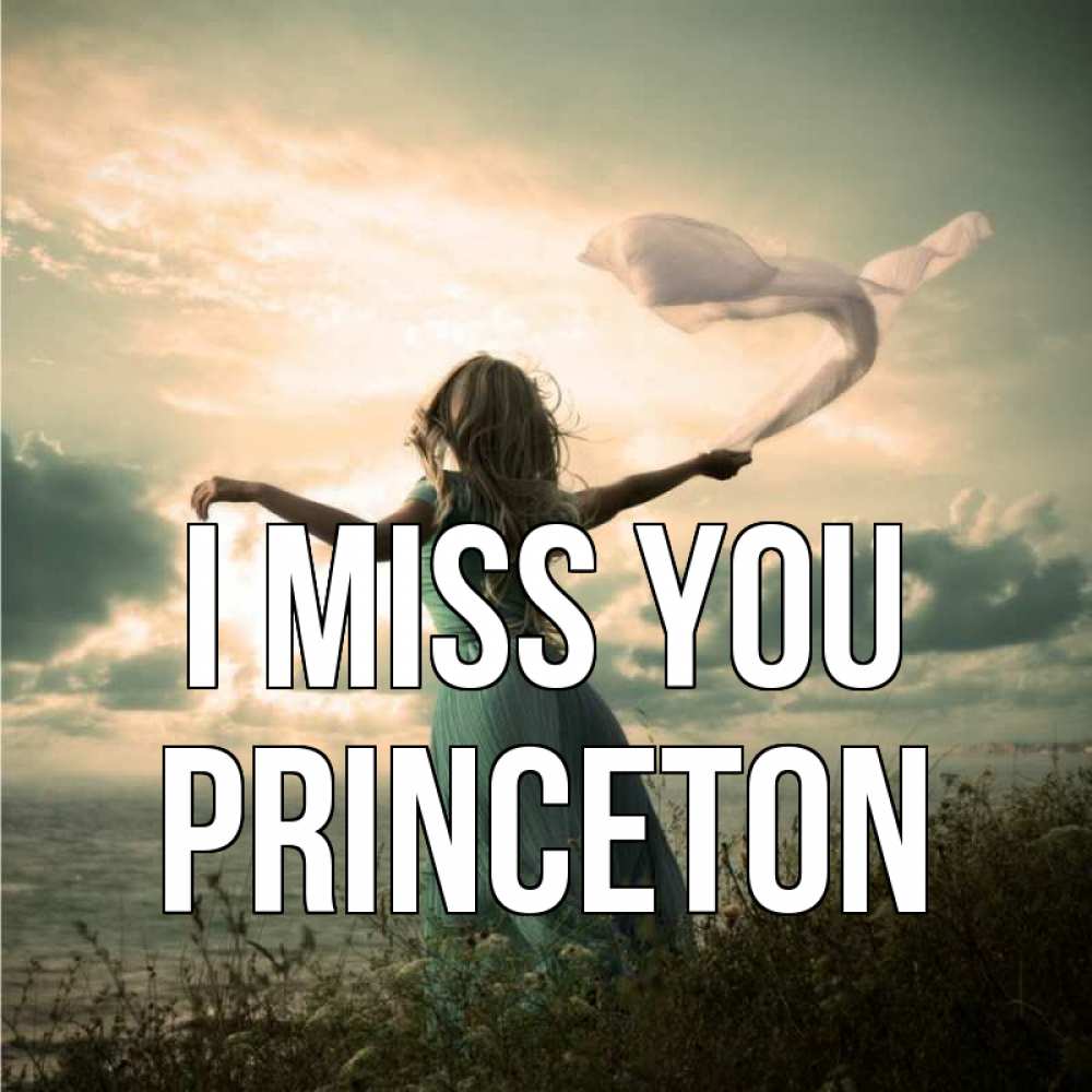 Greetings card с именем, Princeton I miss you белый флаг Greetings with text for free download 