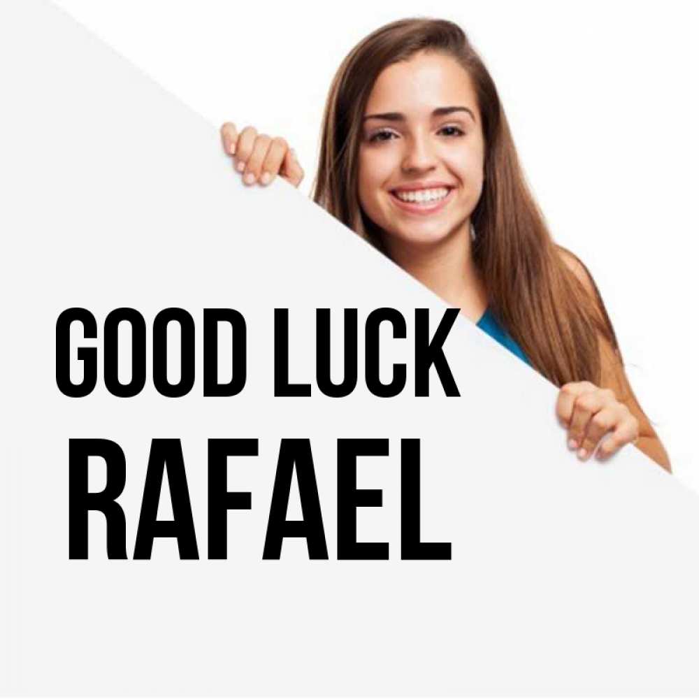 Greetings card с именем, Rafael Good luck пусть тебе сегодня повезет Greetings with text for free download 