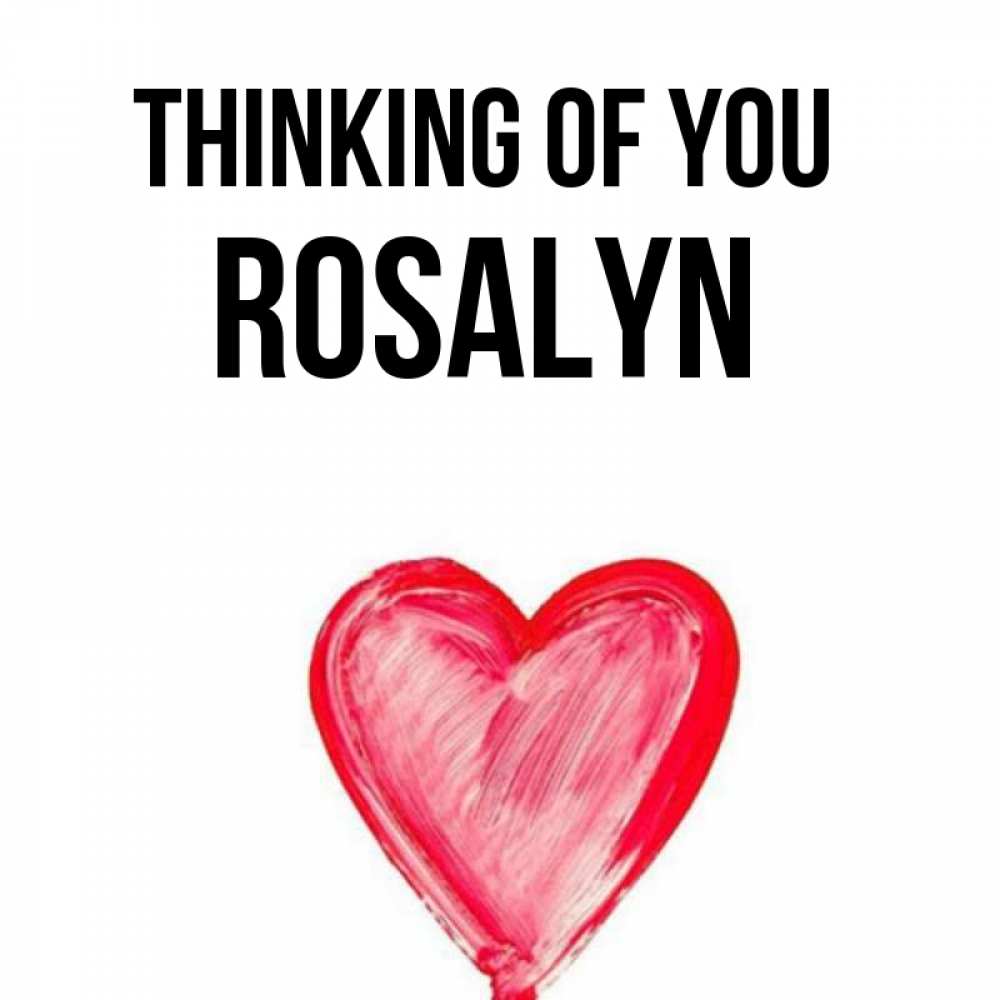 Greetings card с именем, Rosalyn Thinking of you для влюбленных Greetings with text for free download 