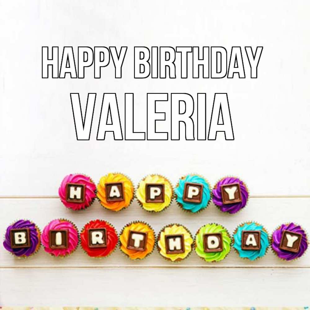 Greetings card с именем, Valeria Happy Birthday из кексов и шоколада Greetings with text for free download 