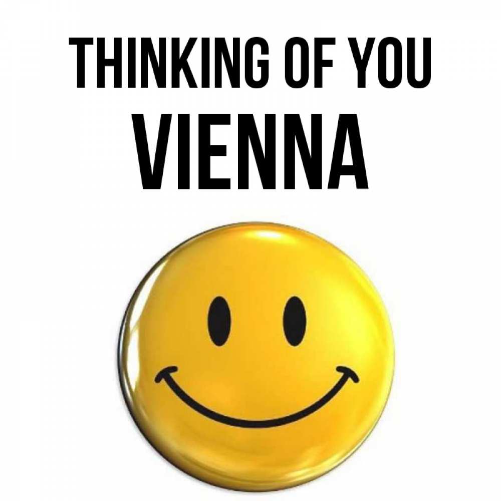 Greetings card с именем, Vienna Thinking of you создать открытку с подписью своими руками Greetings with text for free download 