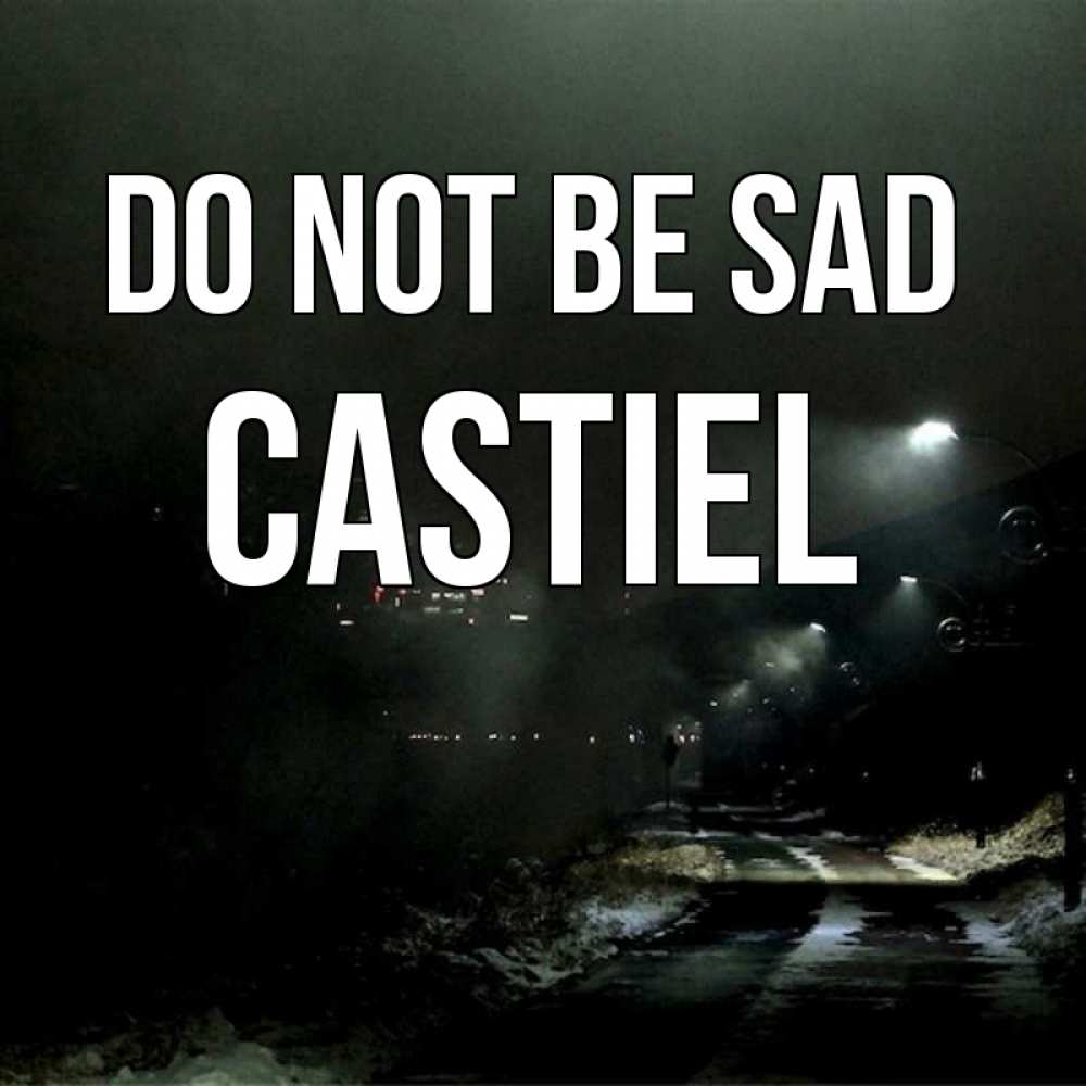 Greetings card с именем, Castiel Do not be sad фонари Greetings with text for free download 