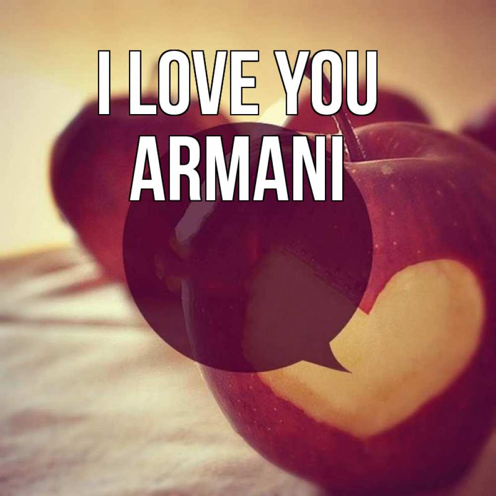 Greetings card с именем, Armani I love you вырезалки из яблок Greetings with text for free download 
