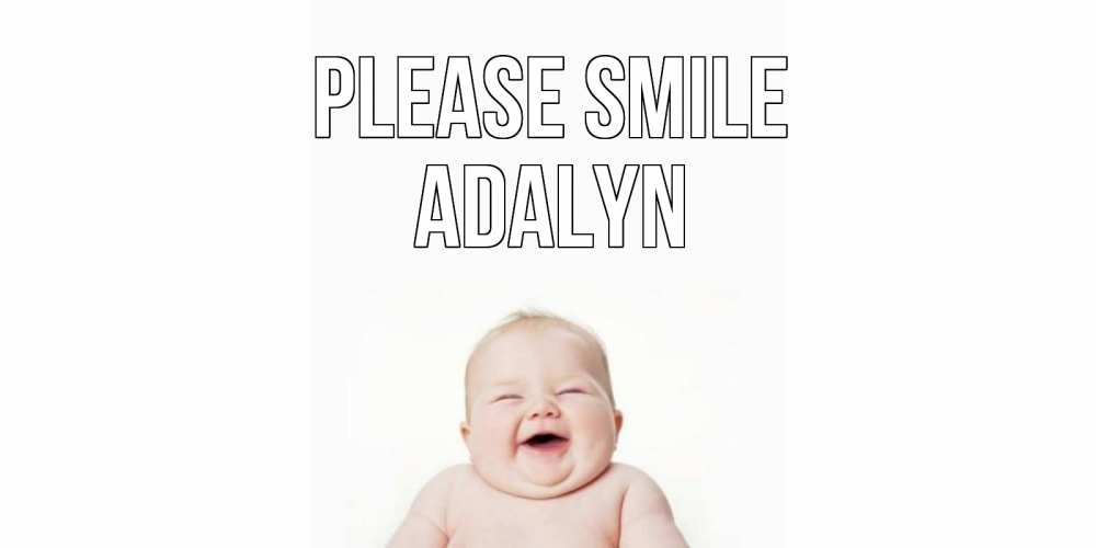 Greetings card с именем, Adalyn Please smile ребенок Greetings with text for free download 