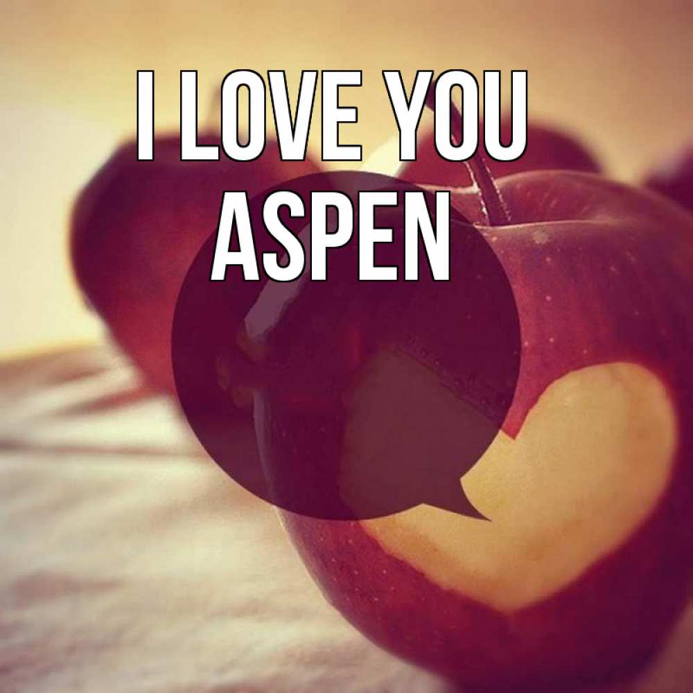 Greetings card с именем, Aspen I love you вырезалки из яблок Greetings with text for free download 