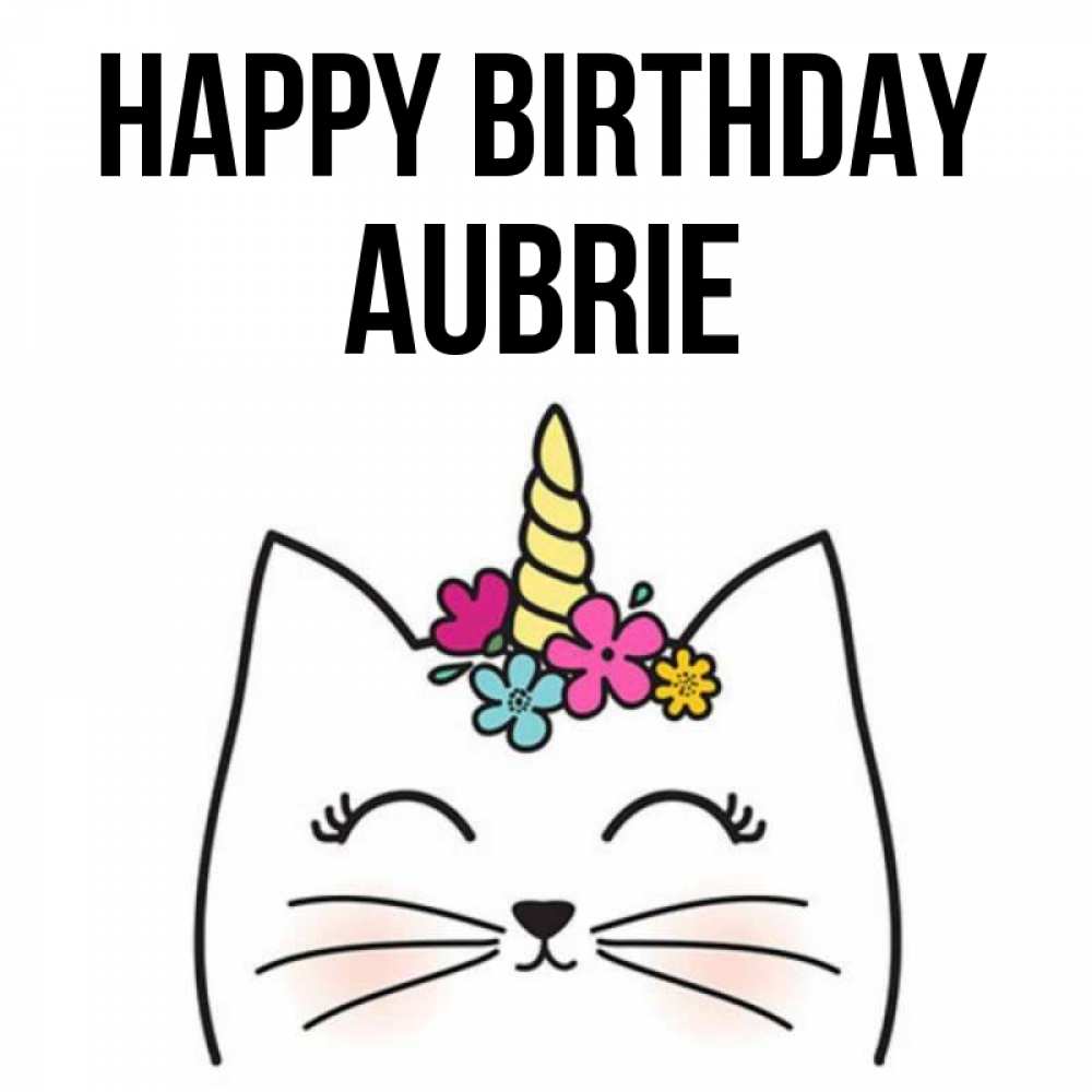 Greetings card с именем, Aubrie Happy Birthday милый кот с одним рожком Greetings with text for free download 
