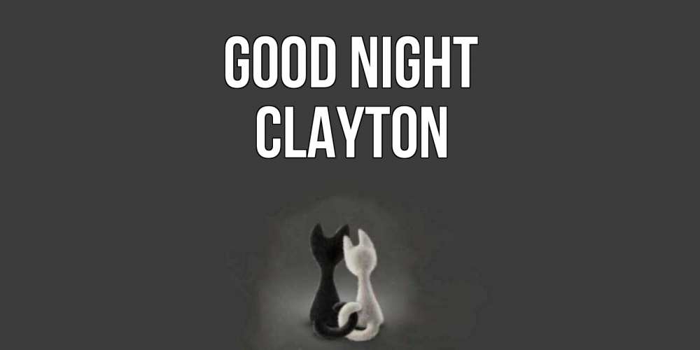 Greetings card с именем, Clayton Good night коты Greetings with text for free download 
