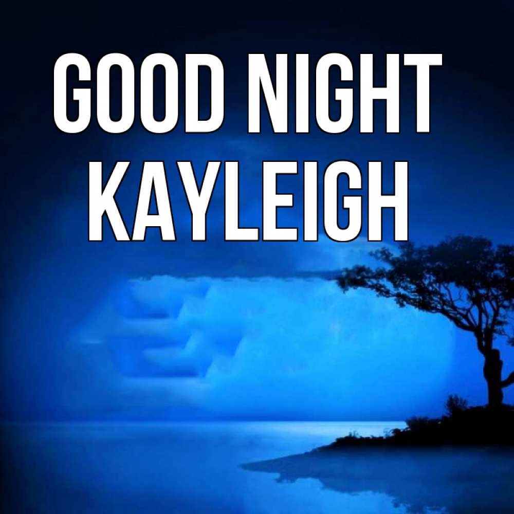 Greetings card с именем, Kayleigh Good night ночное побережье Greetings with text for free download 
