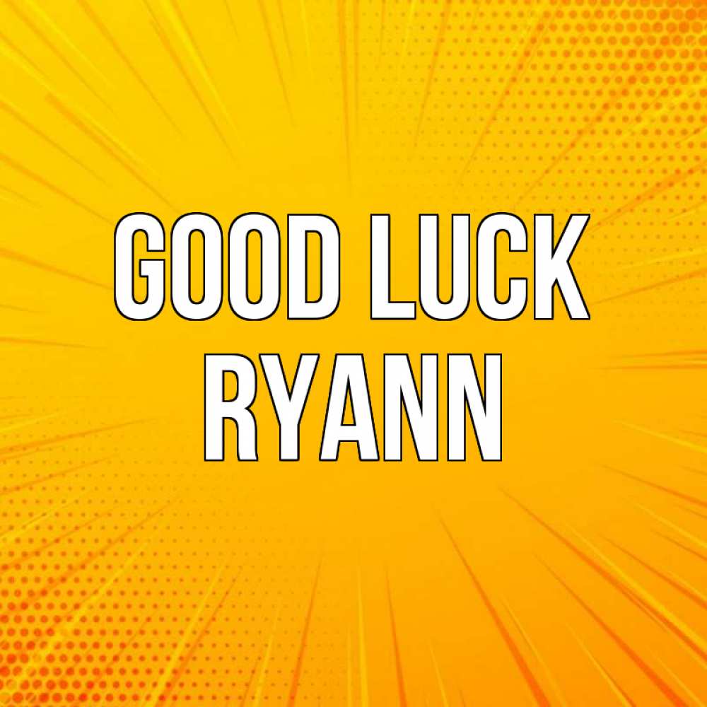 Greetings card с именем, Ryann Good luck фон Greetings with text for free download 