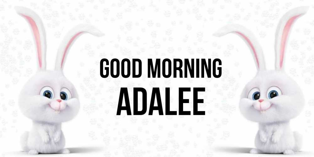 Greetings card с именем, Adalee Good morning кролики с длинными ушками Greetings with text for free download 