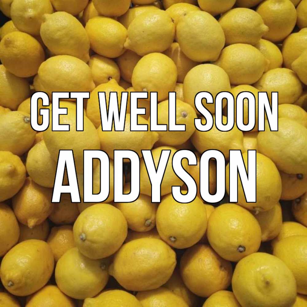 Greetings card с именем, Addyson Get well soon это точно поможет Greetings with text for free download 