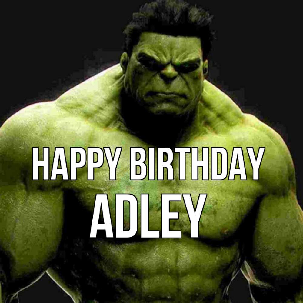 Greetings card с именем, Adley Happy Birthday зеленый супергерой марвел Greetings with text for free download 