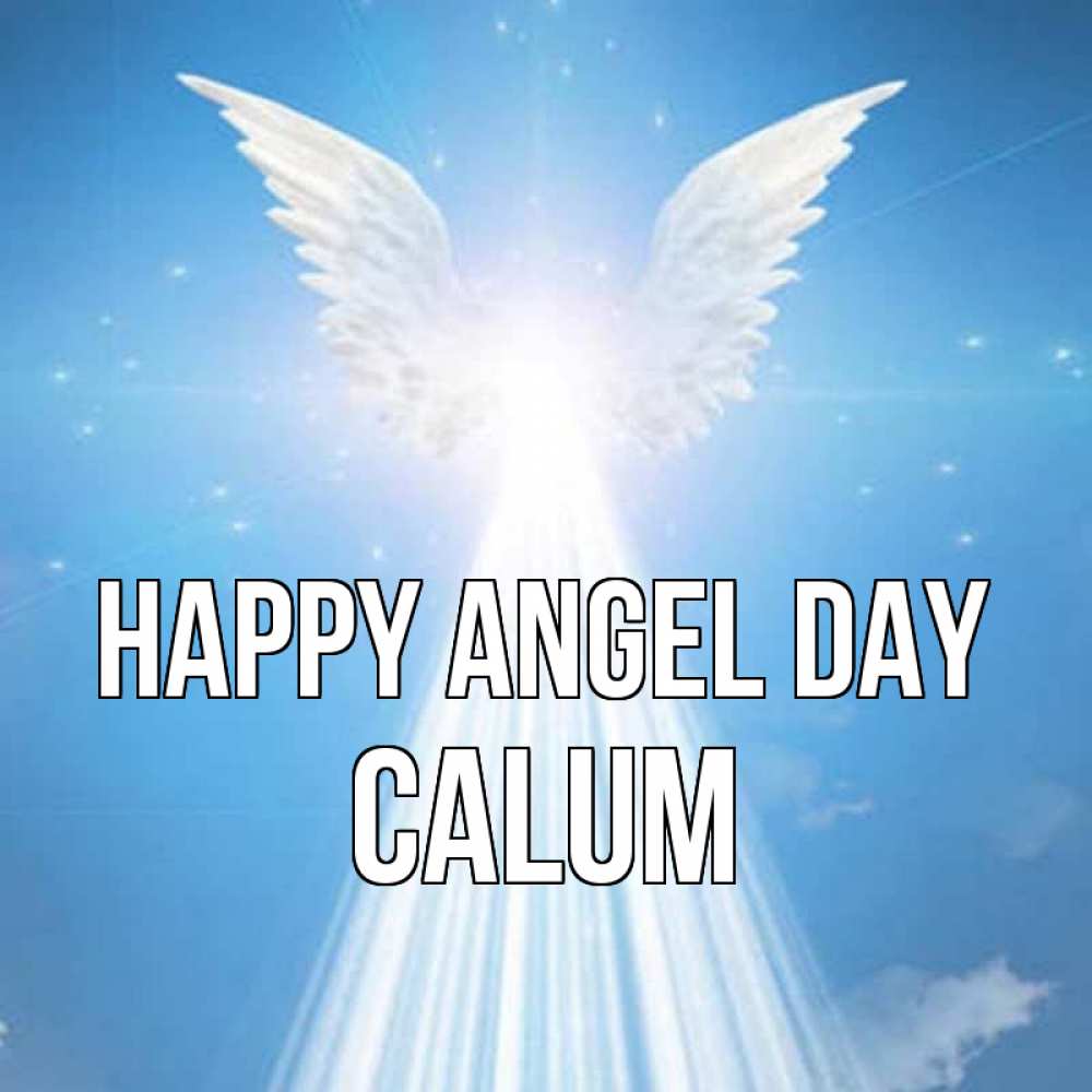 Greetings card с именем, Calum happy angel day поток света Greetings with text for free download 