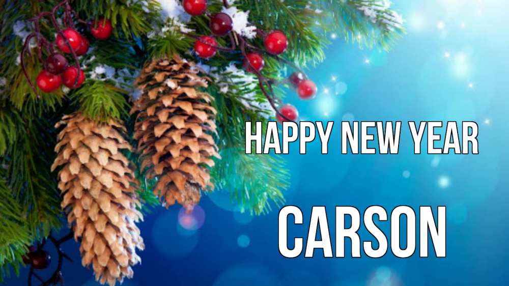 Greetings card с именем, Carson Happy New Year Новый год, ель, шишки Greetings with text for free download 
