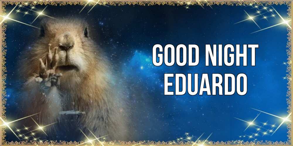 Greetings card с именем, Eduardo Good night спокойной ночи сладких снов Greetings with text for free download 