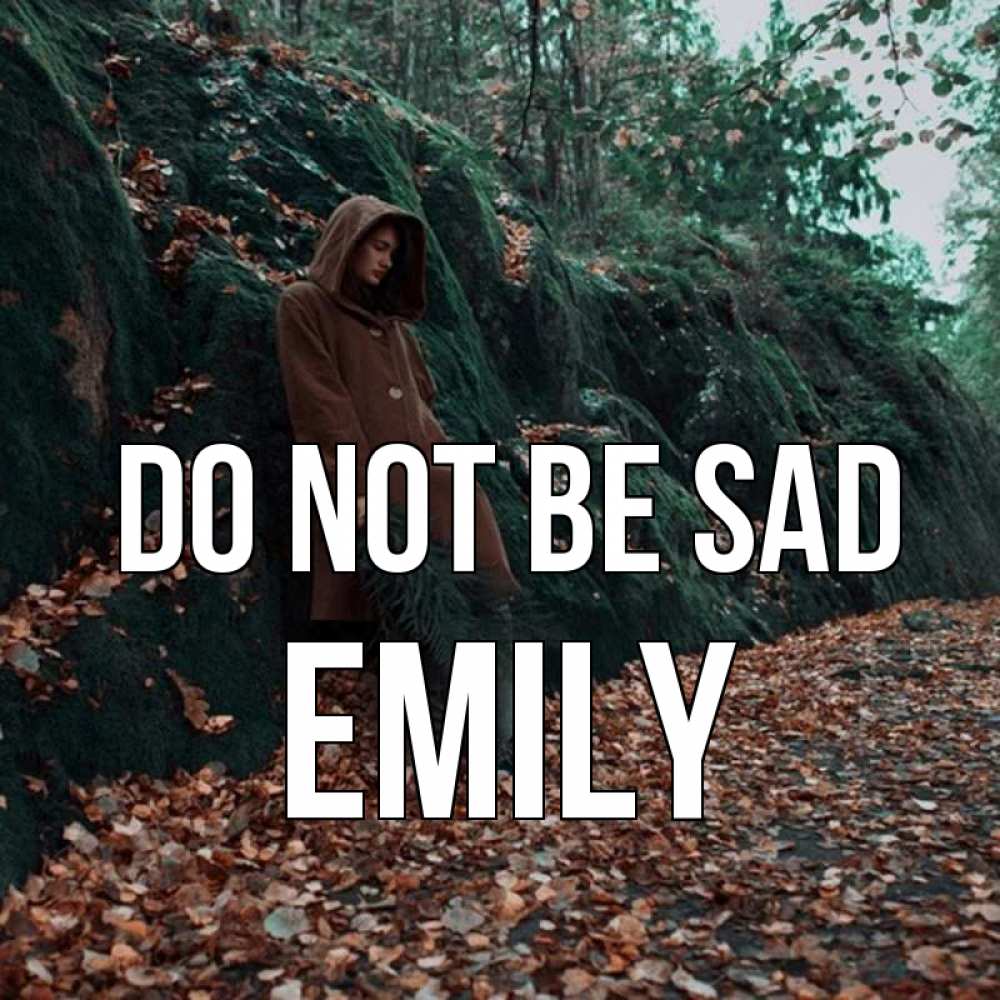 Greetings card с именем, Emily Do not be sad осенний лес Greetings with text for free download 
