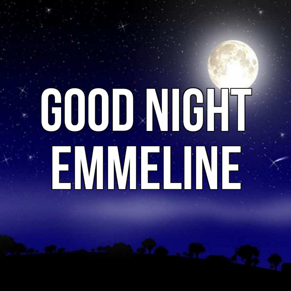 Greetings card с именем, Emmeline Good night ночное небо и лесная опушка при свете луны Greetings with text for free download 