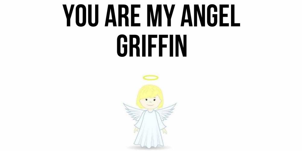 Greetings card с именем, Griffin You are my angel ангел Greetings with text for free download 