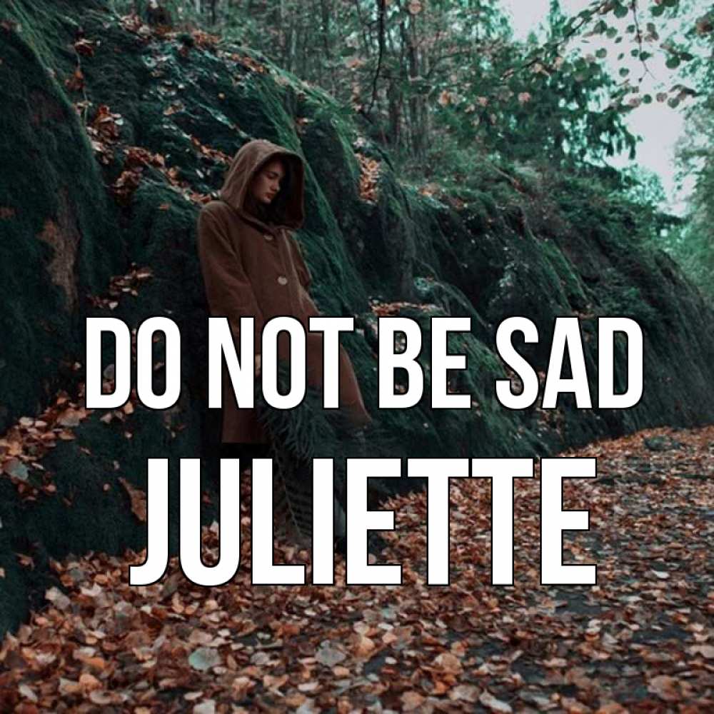 Greetings card с именем, Juliette Do not be sad осенний лес Greetings with text for free download 