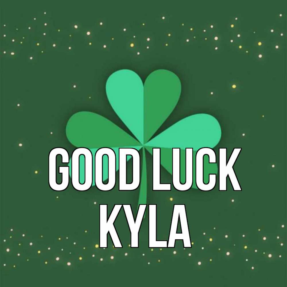 Greetings card с именем, Kyla Good luck лист клевера Greetings with text for free download 