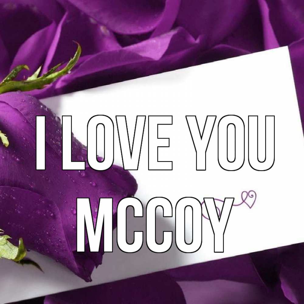 Greetings card с именем, Mccoy I love you роза Greetings with text for free download 