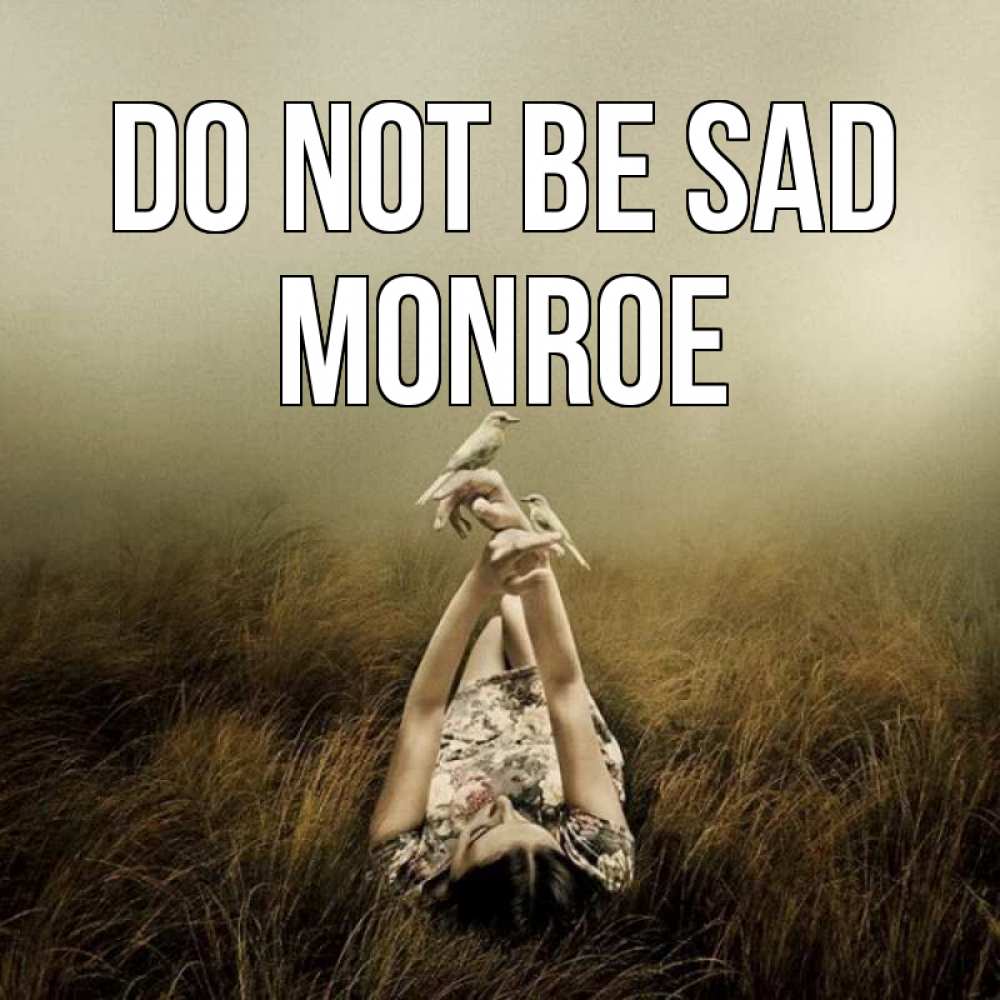 Greetings card с именем, Monroe Do not be sad поле и туман Greetings with text for free download 