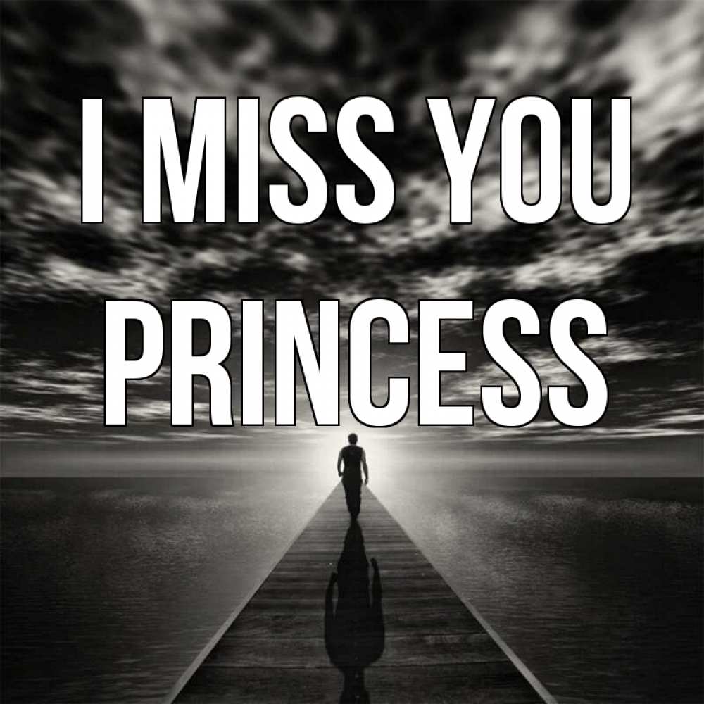 Greetings card с именем, Princess I miss you к тебе Greetings with text for free download 