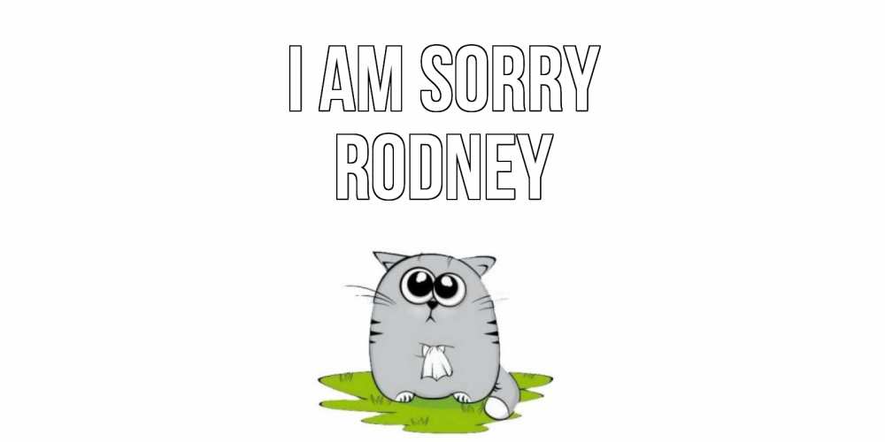 Greetings card с именем, Rodney I am sorry открытка с котиком просящим прощения Greetings with text for free download 