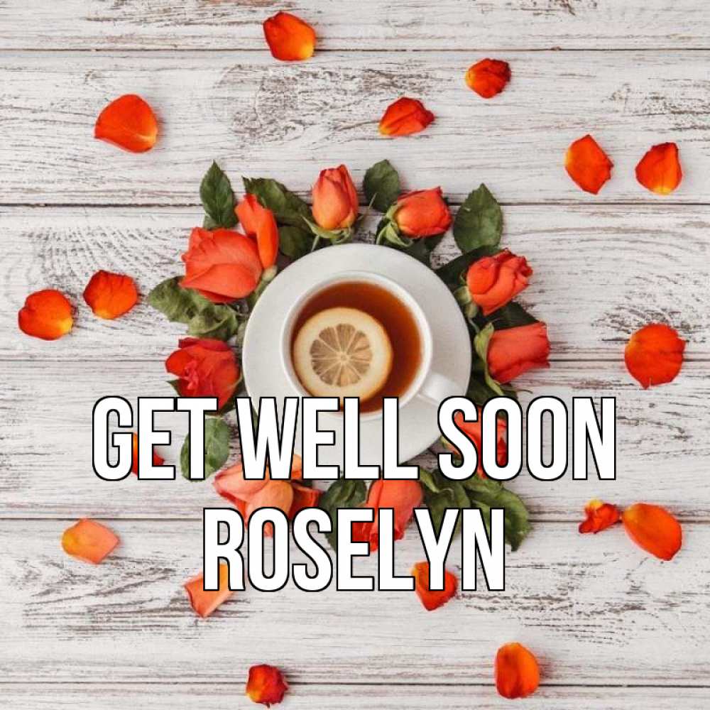 Greetings card с именем, Roselyn Get well soon фон из досок Greetings with text for free download 