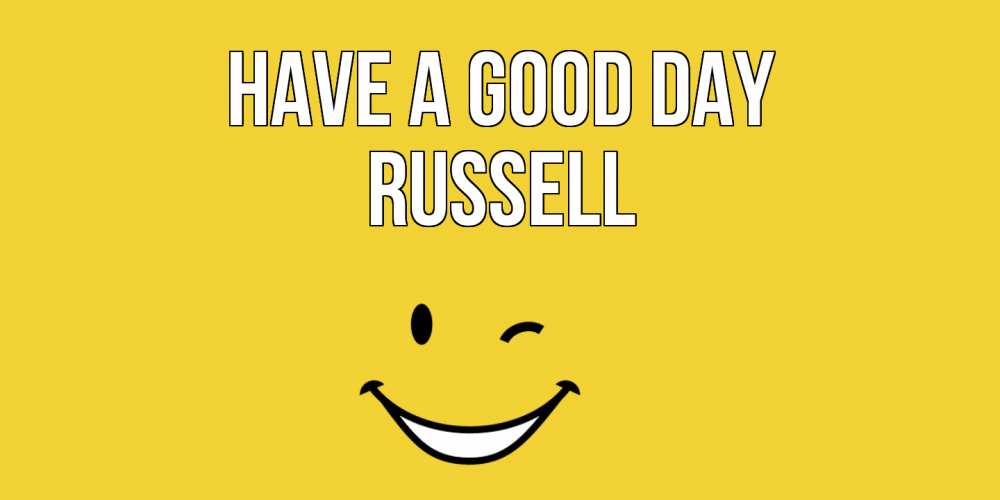 Greetings card с именем, Russell Have a good day позитивного дня Greetings with text for free download 