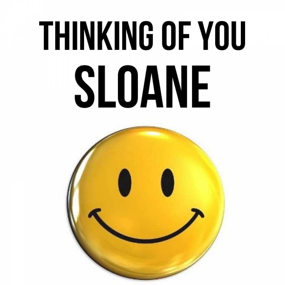 Greetings card с именем, Sloane Thinking of you создать открытку с подписью своими руками Greetings with text for free download 