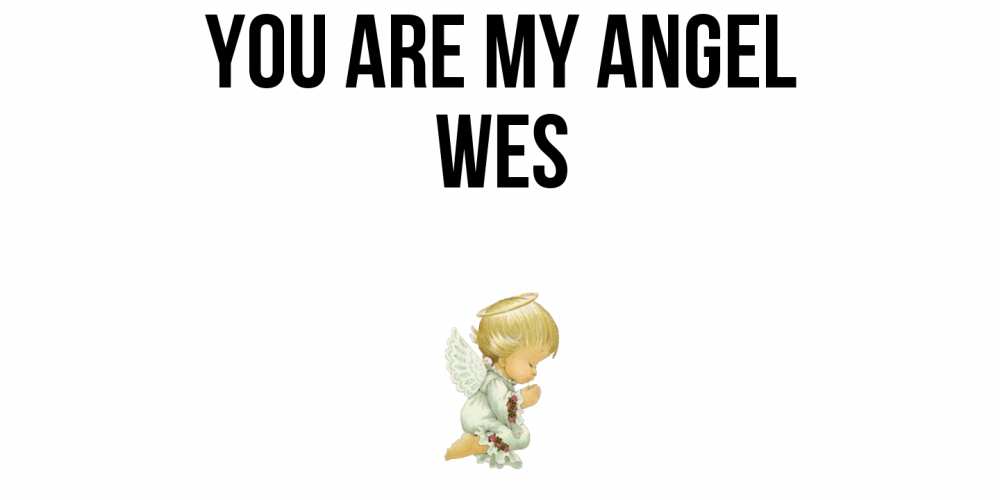 Greetings card с именем, Wes You are my angel ангел Greetings with text for free download 