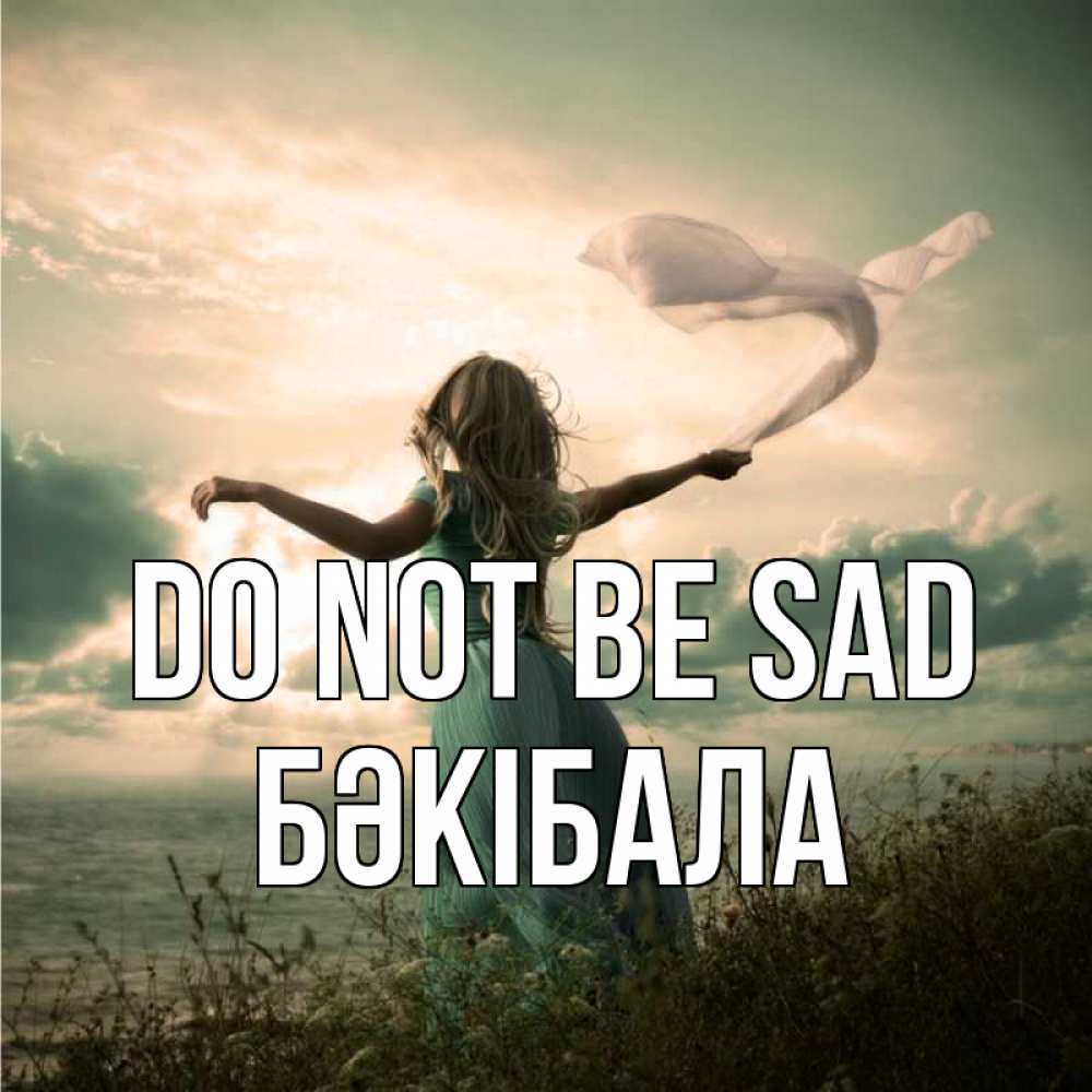 Greetings card с именем, БӘКІБАЛА Do not be sad красивая девушка  в платье Greetings with text for free download 